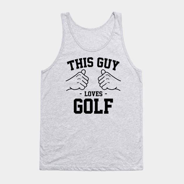 This guy loves golf Tank Top by Lazarino